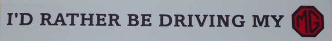 AUTOCOLLANT "I D RATHER BE DRIVING MY MG"